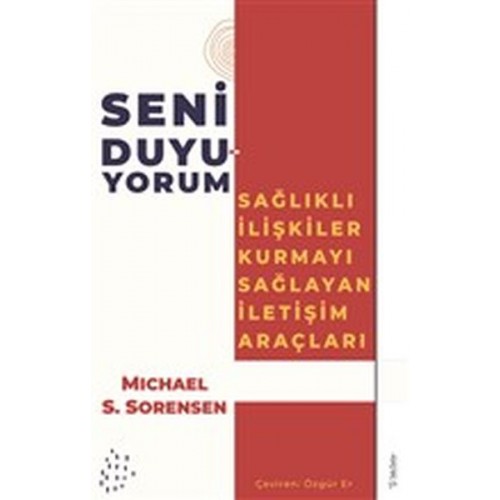 Seni Duyuyorum - Sağlıklı İlişkiler Kurmayı Sağlayan İletişim Araçları