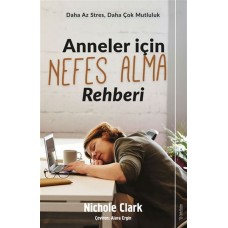 Anneler İçin Nefes Alma Rehberi - Daha Az Stres, Daha Çok Mutluluk