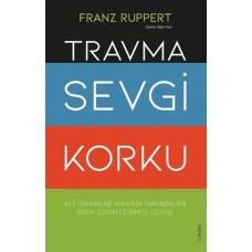 Travma Sevgi Korku