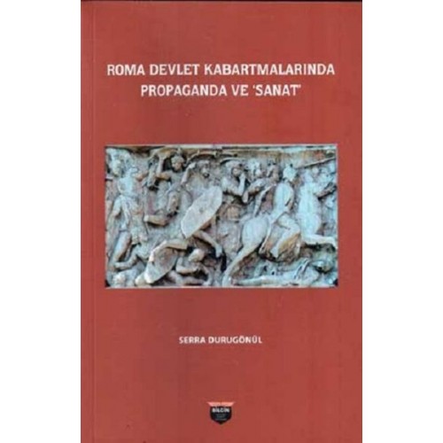 Roma Devlet Kabartmalarında Propaganda Ve Sanat