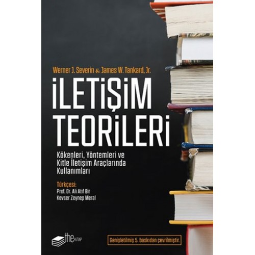 İletişim Teorileri - Kökenleri, Yöntemleri ve Kitle İletişim Araçlarında Kullanımları