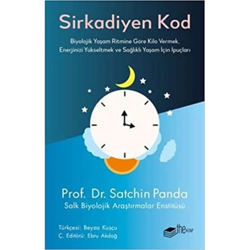 Sirkadiyen Kod Biyolojik Yaşam Ritmine Göre Kilo Vermek Enerjinizi Yükseltmek ve Sağlıklı Yaşam İçin