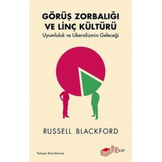 Görüş Zorbalığı ve Linç Kültürü-Uyumluluk ve Liberalizmin Geleceği