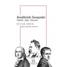 Kendileriyle Savaşanlar: Hölderlin-Kleist-Nietzche