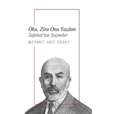 Oku, Zira Onu Yazdım - Safahat’Tan Seçmeler