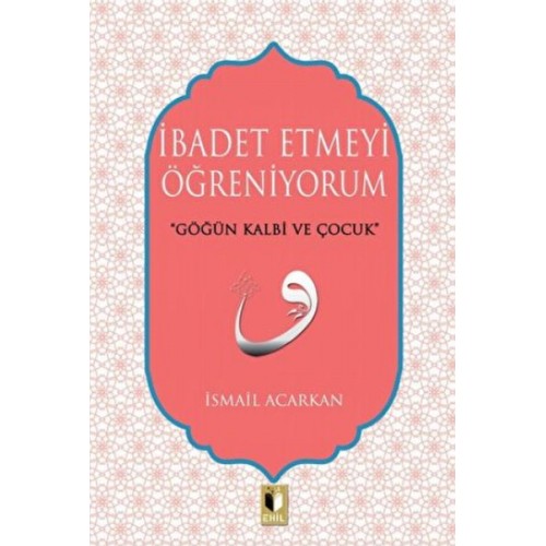 İbadet Etmeyi Öğreniyorum