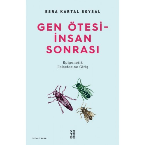 Gen Ötesi - İnsan Sonrası - Epigenetik Felsefesine Giriş