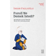 Fuzuli Ne Demek İstedi?