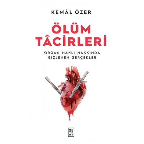 Ölüm Tacirleri - Organ Nakli Hakkında Gizlenen Gerçekler