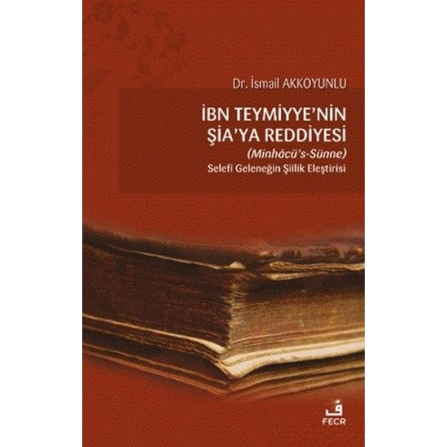 İbn Teymiyye'nin Şia'ya Reddiyesi (Minhacü’s-Sünne)