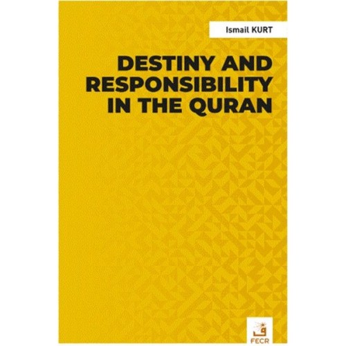 Destiny and Responsibility in the Quran