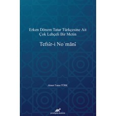 Erken Dönem Tatar Türkçesine Ait Çok Lehçeli Bir Metin: Tefsir-i Nomani