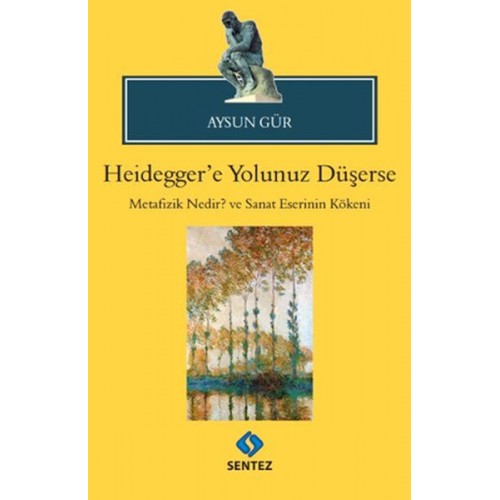 Heidegger'e Yolunuz Düşerse