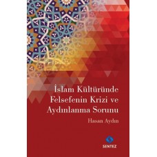 İslam Kültüründe Felsefenin Krizi ve Aydınlanma Sorunu