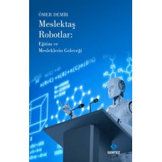 Meslektaş Robotlar: Eğitim ve Mesleklerin Geleceği