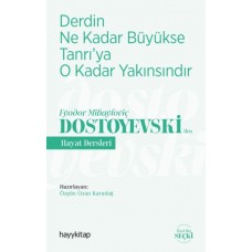 Derdin Ne Kadar Büyükse Tanrıya O Kadar Yakınsındır-Fyodor Mihayloviç Dostoyevski‘den Hayat Dersleri