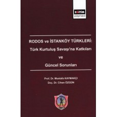 Rodos ve İstanköy Türkleri: Türk Kurtuluş Savaşı'na Katkıları ve Güncel Sorunları