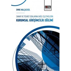 Sanayi ve Ticaret Odalarına Bağlı İşletmelerin Kurumsal Girişimcilik Eğilimi