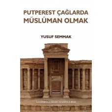 Putperest Çağlarda Müslüman Olmak