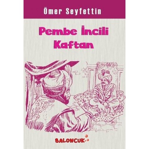 Çocuklar İçin Ömer Seyfettinden Seçmeler - Pembe İncili Kaftan