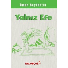 Çocuklar İçin Ömer Seyfettinden Seçmeler - Yalnız Efe