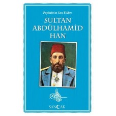 Payitahtın Son Yıldızı Sultan Abdülhamid Han