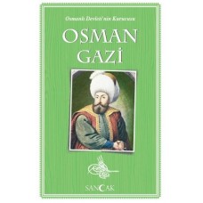 Osman Gazi - Osmanlı Devleti'nin Kurucusu