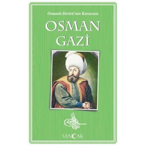 Osman Gazi - Osmanlı Devleti'nin Kurucusu