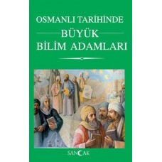 Osmanlı Tarihinde Büyük Bilim Adamları