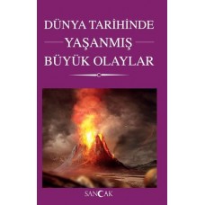 Dünya Tarihinde Yaşanmış Büyük Olaylar