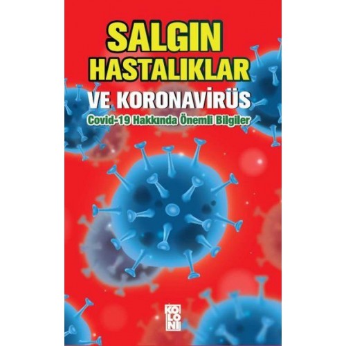 Salgın Hastalıklar ve Koronavirüs: Covid-19 Hakkında Önemli Bilgiler