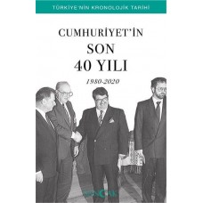 Cumhuriyetin Son 40 Yılı (1980-2020) - Türkiye’nin Kronolojik Tarihi