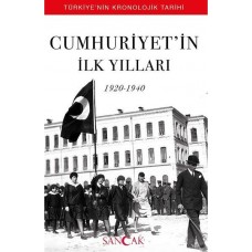 Cumhuriyetin İlk Yılları (1920-1940) - Türkiyenin Kronolojik Tarihi