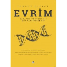 Evrim Yaratma Yöntemi mi ? Din Karşıtlığı mı ?