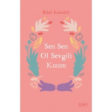 Sen Sen Ol Sevgili Kızım