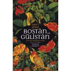 Bostan ve Gülistan & Evrensel Bilgeliğin Kitabı