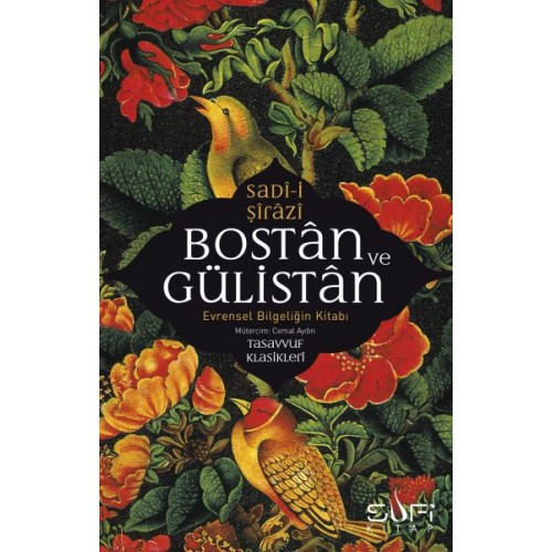 Bostan ve Gülistan & Evrensel Bilgeliğin Kitabı