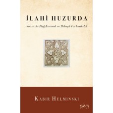 İlahi Huzurda & Sonsuzla Bağ Kurmak ve Bilinçli Farkındalık