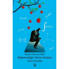 Hayata Dokunan Bilim - Matematiğin Derin Anlamı