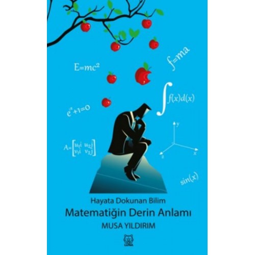 Hayata Dokunan Bilim - Matematiğin Derin Anlamı