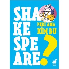 Peki Ama Kim Bu Shakespeare?