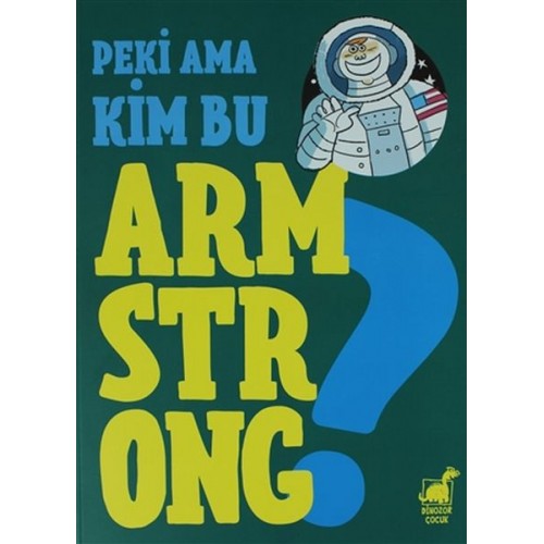 Peki Ama Kim Bu Armstrong ?