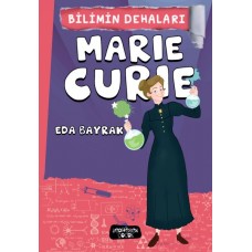 Marie Curie - Bilimin Dehaları