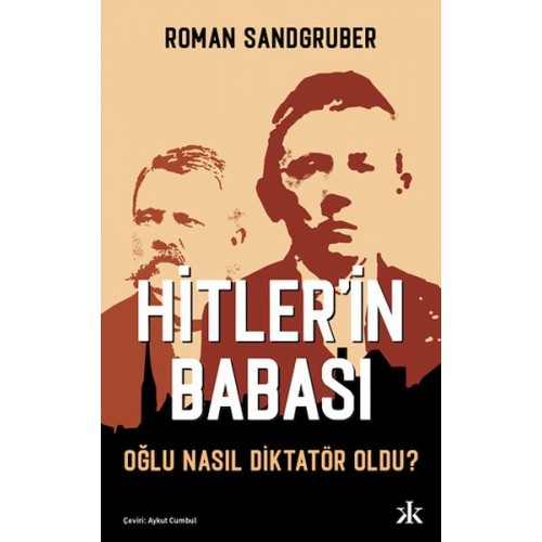 Hitler’in Babası Oğlu Nasıl Diktatör Oldu?