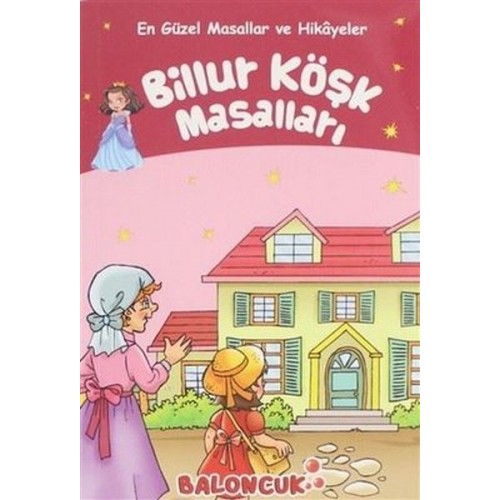 Çocuklar için En Güzel Masallar ve Hikayeler - Billur Köşk Masalları