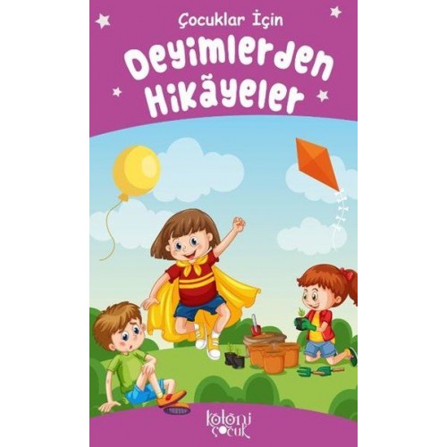 Deyimlerden Hikayeler - Çocuklar İçin