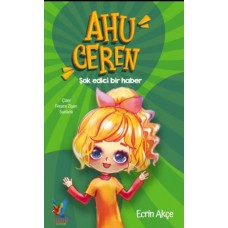 Ahu Ceren - Şok Edici Bir Haber (Ciltli)