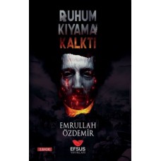 Ruhum Kıyama Kalktı