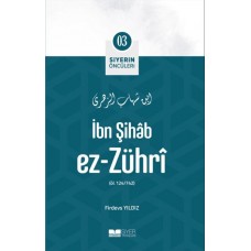 İbn Şihâb Ez- Zührî - Siyerin Öncüleri 3