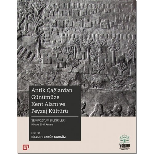 Antik Çağlardan Günümüze Kent Alanı ve Peyzaj  Kültürü